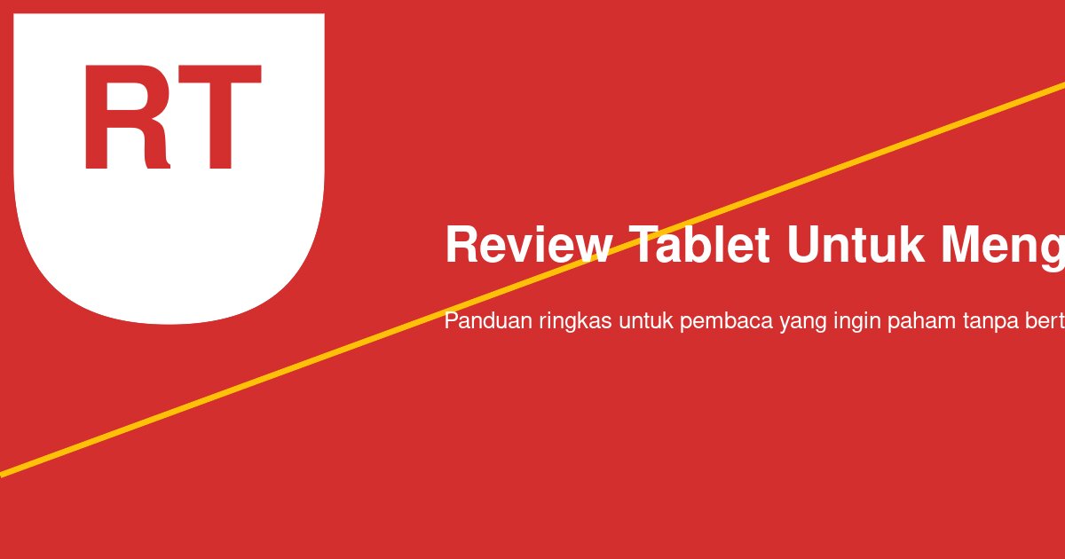 Tablet untuk Menggambar Digital Murah, Apa yang Perlu Dicek?